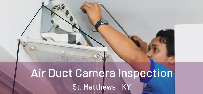  Air Duct Camera Inspection St. Matthews - KY