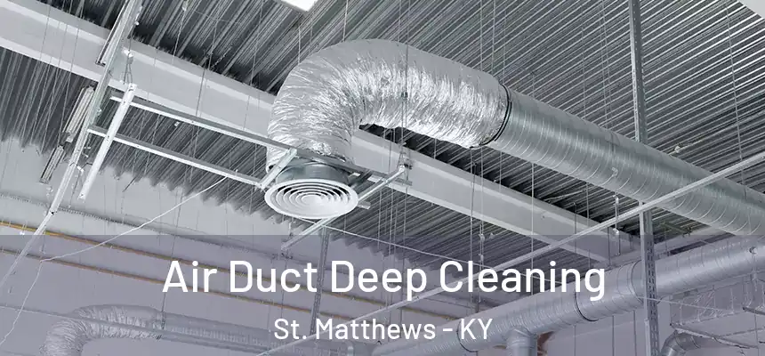  Air Duct Deep Cleaning St. Matthews - KY