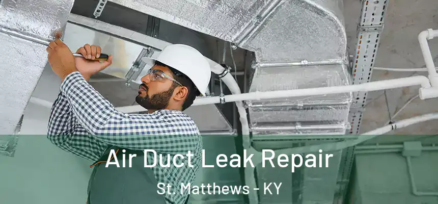  Air Duct Leak Repair St. Matthews - KY