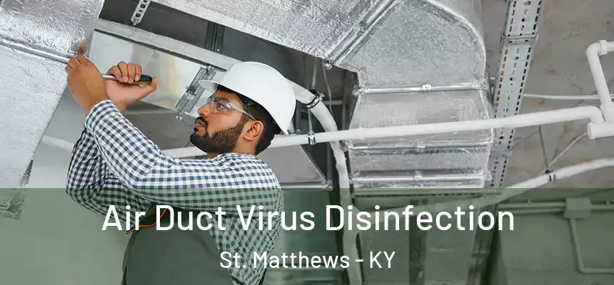  Air Duct Virus Disinfection St. Matthews - KY