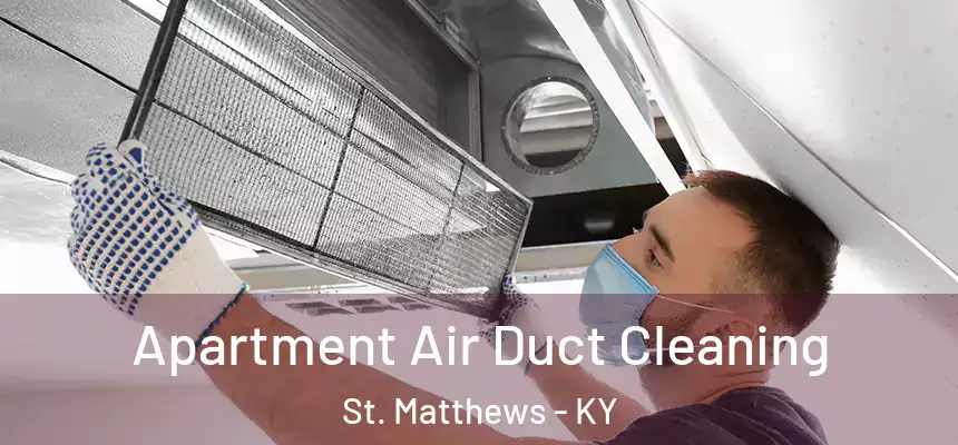  Apartment Air Duct Cleaning St. Matthews - KY