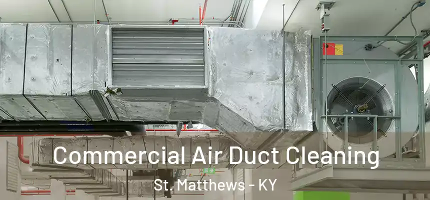  Commercial Air Duct Cleaning St. Matthews - KY