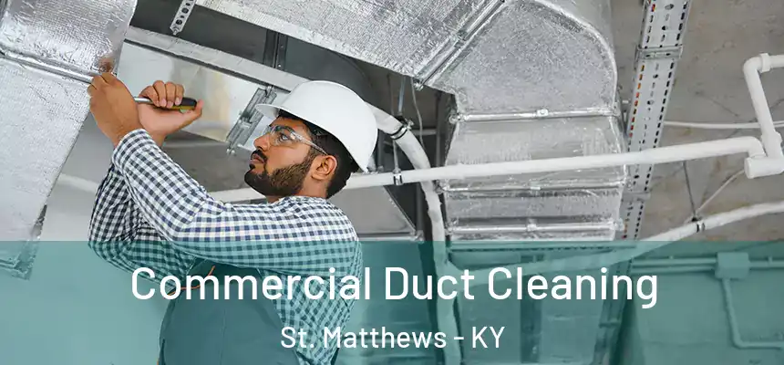  Commercial Duct Cleaning St. Matthews - KY