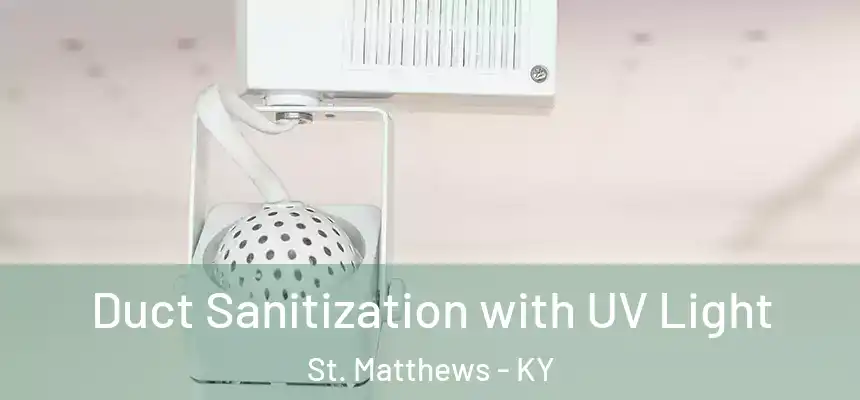  Duct Sanitization with UV Light St. Matthews - KY