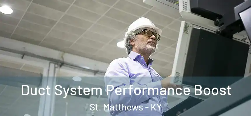  Duct System Performance Boost St. Matthews - KY