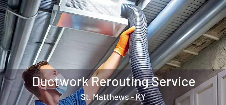  Ductwork Rerouting Service St. Matthews - KY