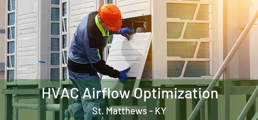  HVAC Airflow Optimization St. Matthews - KY
