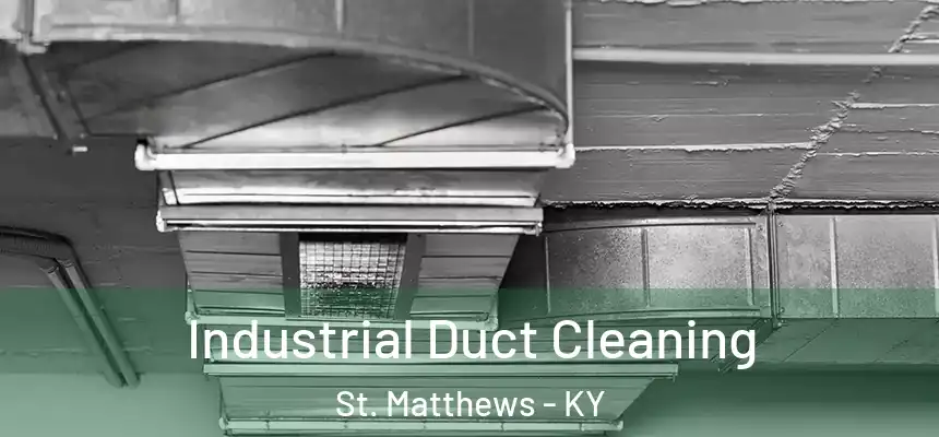  Industrial Duct Cleaning St. Matthews - KY