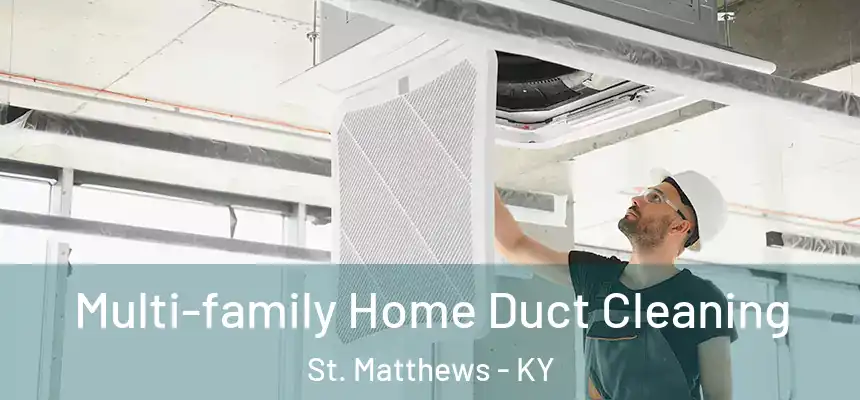  Multi-family Home Duct Cleaning St. Matthews - KY