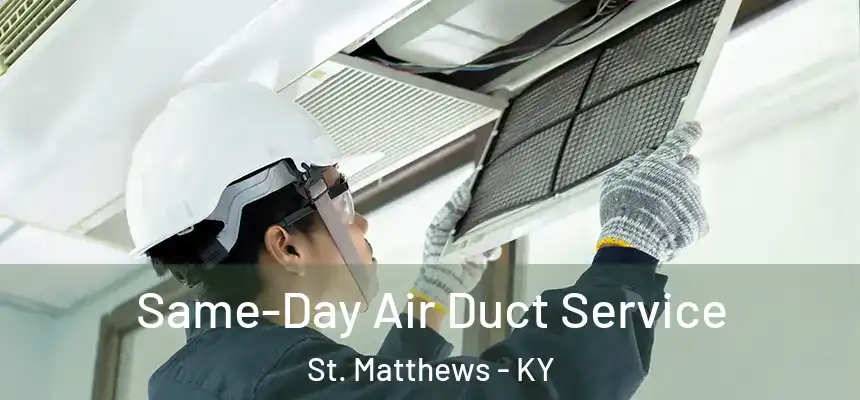  Same-Day Air Duct Service St. Matthews - KY