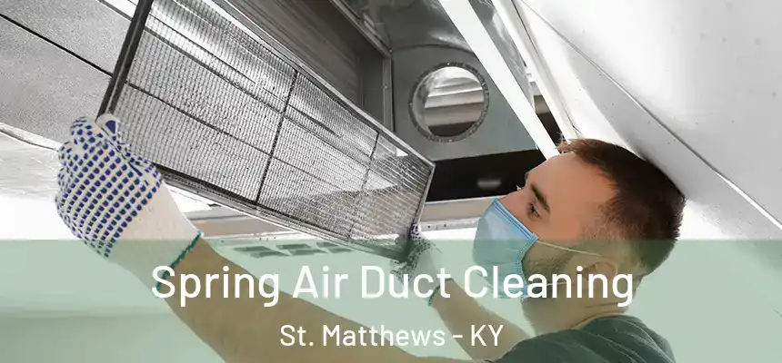  Spring Air Duct Cleaning St. Matthews - KY
